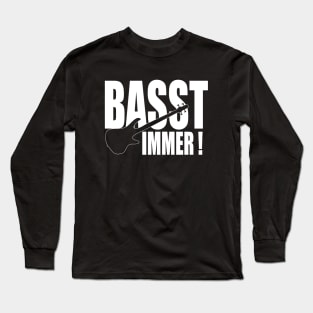 BASST IMMER funny bassist gift Long Sleeve T-Shirt